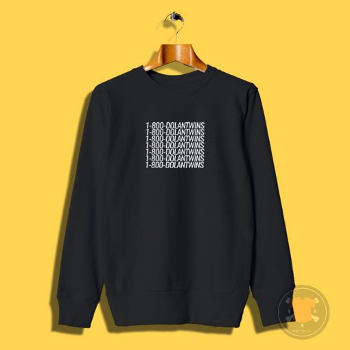 1 800 dolantwins Sweatshirt