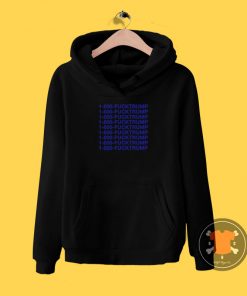 1 800 fucktrump Hoodie