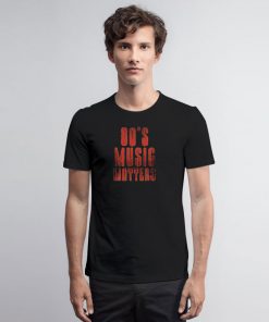 80s music matters T Shirt