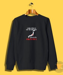 A Big Part Of My Heart Lives In Okinawa Sweatshirt