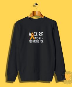 A Cure Worth Fighting For Sweatshirt