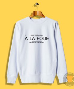 A La Folie Sweatshirt