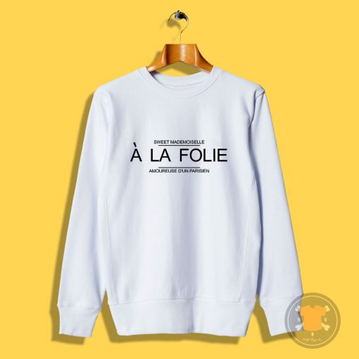 A La Folie Sweatshirt