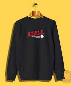 B.I.B.L.E. Sweatshirt
