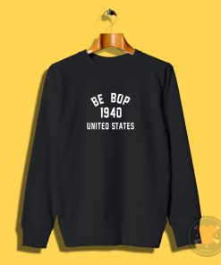 Be Bop Sweatshirt
