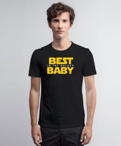 Best Baby in the Galaxy T Shirt