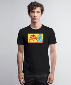 Better Call Meeseeks T Shirt