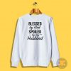 Blessed by God Spoiled by My Husband T Shirt Sweatshirt