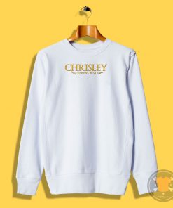 Chrisley Knows Best Sweatshirt