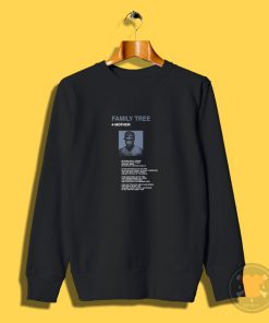 Family Tree Poem Tupac Rapper Quote Sweatshirt