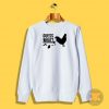 Guess What Chicken Butt Sweatshirt