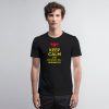 Keep calm and destroy all humanoids III T Shirt