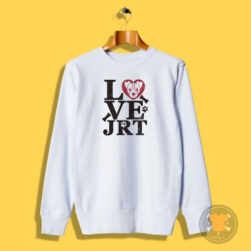 Love Jack Russell terrier Sweatshirt