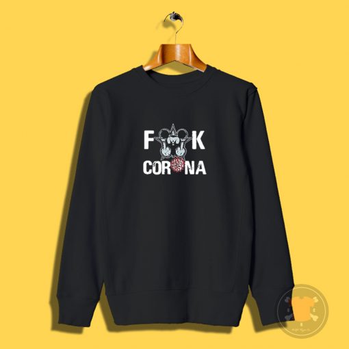 Mickey Mouse Fuck Corona Sweatshirt