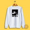 Ni just say it Sweatshirt