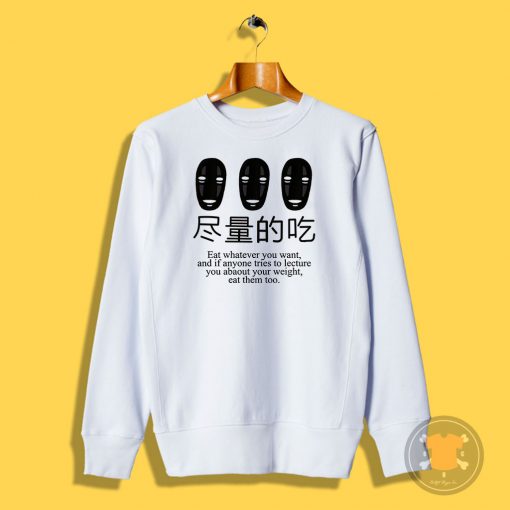 No Face Eat Whatever Sweatshirt