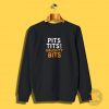 Pits tits and naughty bits Sweatshirt