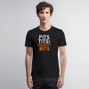 Pits tits and naughty bits T Shirt