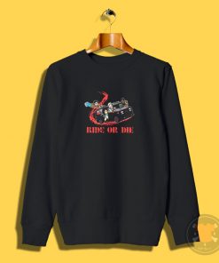 Ride Or Die Sweatshirt
