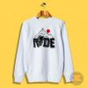 Ride Ride Ride Sweatshirt