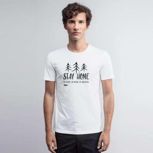 Stay Home I T Shirt
