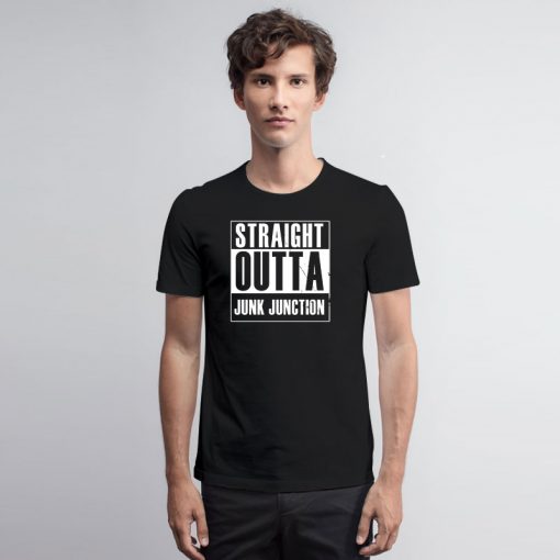 Straight outta Junk Junction T Shirt