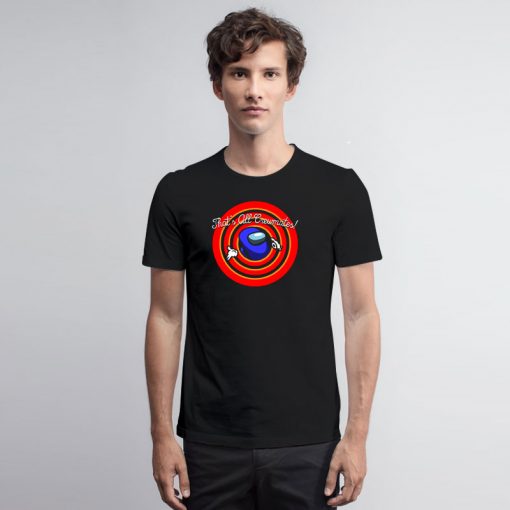 Thats all Crewmates T Shirt