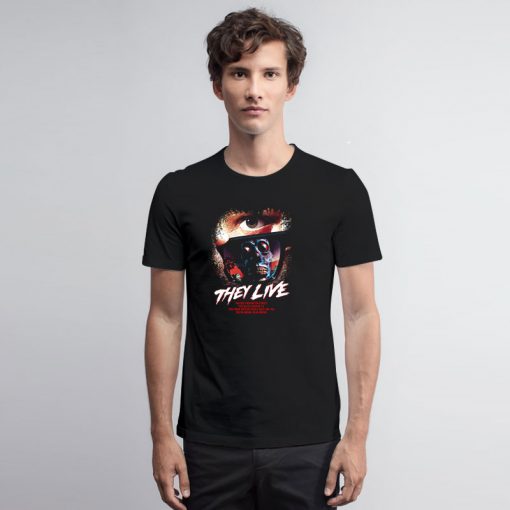 They Live Movie Saying T Shirt