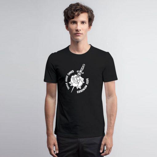 Those Good Times Best Memories T Shirt