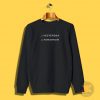 Too Much Yesterday Need More Tomorrow White Sweatshirt