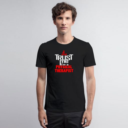 Trust me Im a PT T Shirt