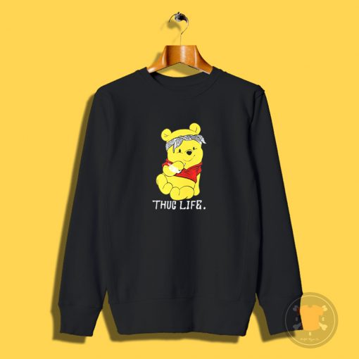 Winnie The Pooh Thug Life Sweatshirt
