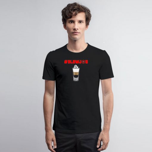 #blowjob T Shirt
