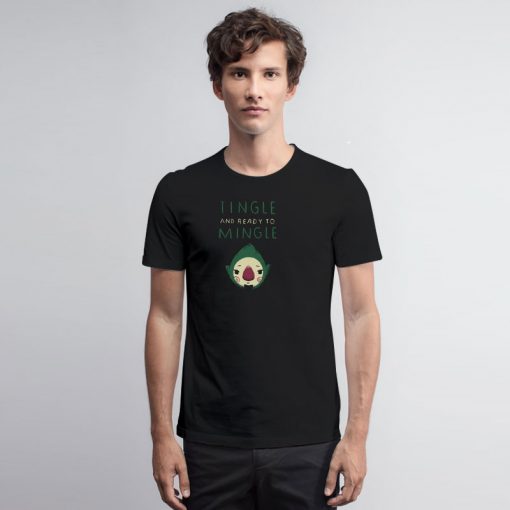 tingle and ready to mingle T Shirt