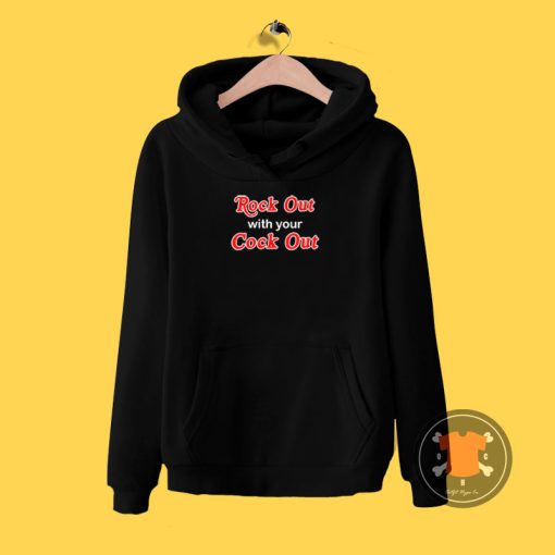 Rock Out With Cock Out Hoodie