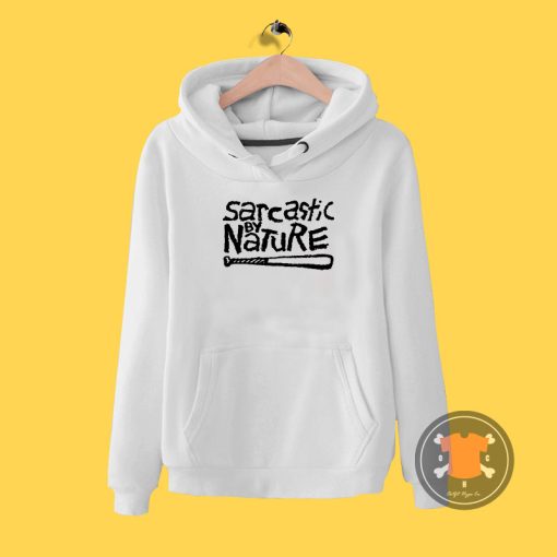 Sarcastic By Nature Hoodie