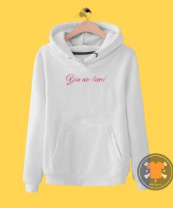 You Are Loved Hoodie