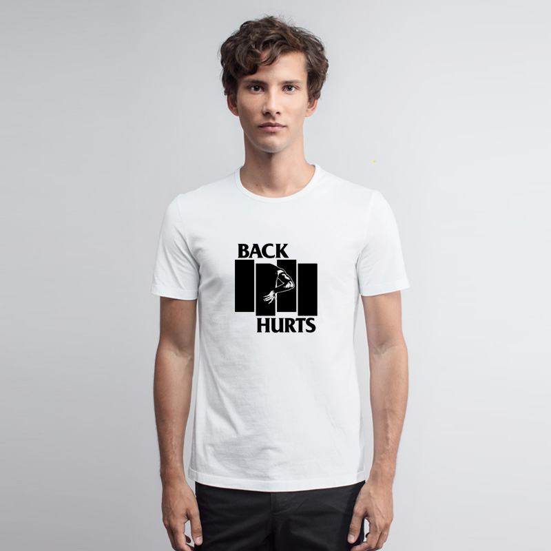 Back Hurts Black Flag T Shirt