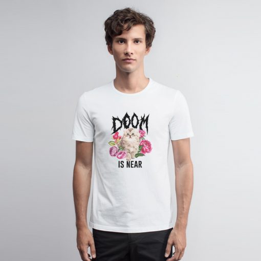 Doom Is Near Kitten T Shirt