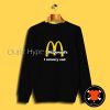 McDonald’s I Am Very Sad Sweatshirt