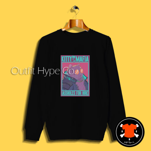 Kitty Mafia Assholes For Hire Sweatshirt