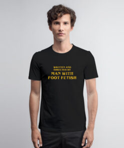 Man With A Foot Fetish T Shirt