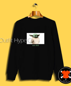 Eat Shit Baby Yoda Knives Out Sweatshirt