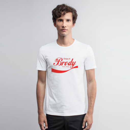 Enjoy It Brody Stevens T Shirt