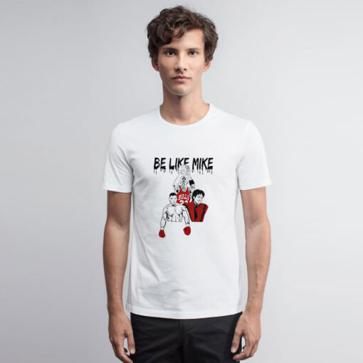 Be Like Mike Funny T Shirt