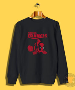 Finding Francis Deadpool Sweatshirt