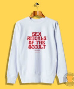 Sex Rituals of the Occult In Color Sweatshirt