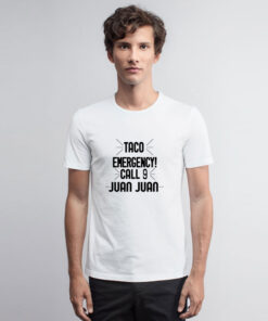 Taco Emergency Call 9 Juan Juan T Shirt