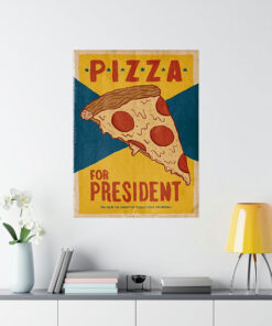 Pizza For Prresident Poster 1