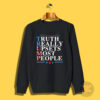 Truth Really Upsets Most People Sweatshirt